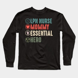 Lpn nurse mommy essential hero lpn gift Long Sleeve T-Shirt